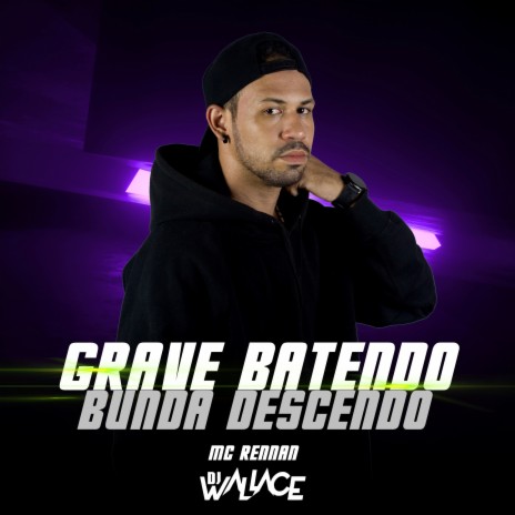 Grave Batendo Bunda Descendo ft. Mr bim & Mc Rennan | Boomplay Music