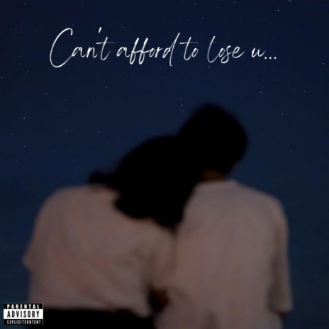 Can't afford to lose u | Boomplay Music