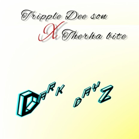 Dark dayz ft. Tripple Dee son | Boomplay Music