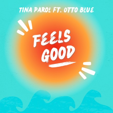 Feels Good ft. Otto Blue | Boomplay Music
