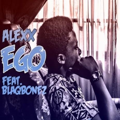 Ego ft. Blaqbonez | Boomplay Music