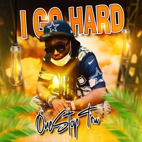 I Go Hard | Boomplay Music