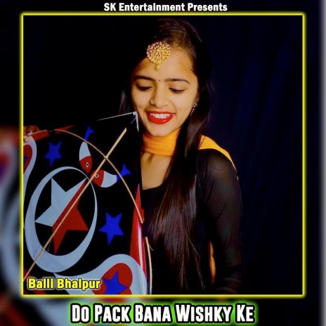 Do Pack Bana Wishky Ke | Boomplay Music