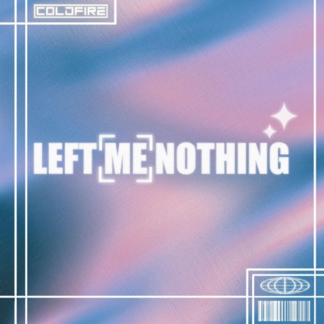 Left Me Nothing | Boomplay Music