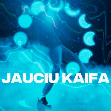 Jauciu Kaifa | Boomplay Music