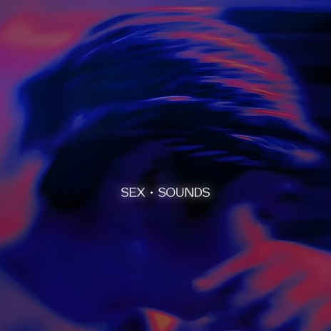 Sex Sounds | Boomplay Music