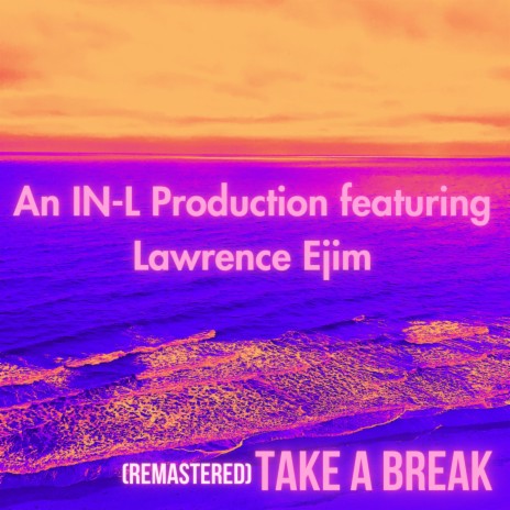 Take A Break (3D Audio) ft. Lawrence Ejim