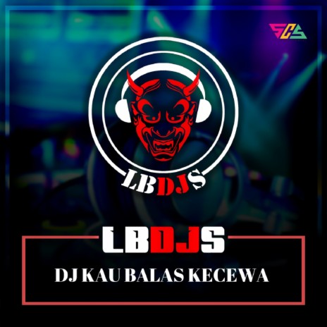 Dj Kau Balas Kecewa | Boomplay Music