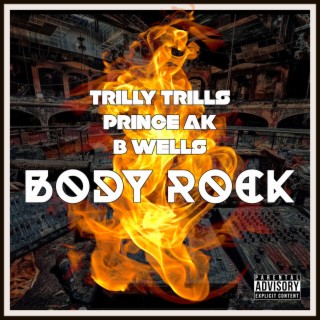 Body Rock ft. Prince Ak & B Wells lyrics | Boomplay Music