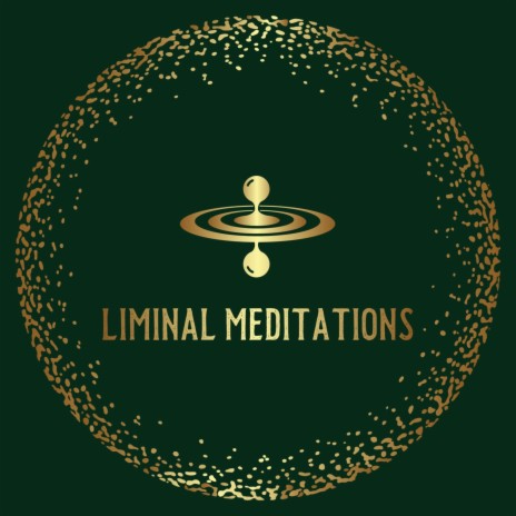 Liminal Meditations