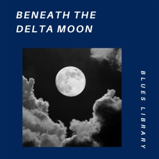 Beneath the Delta Moon: Blues Stories