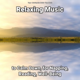 Relaxing Music to Calm Down, for Napping, Reading, Well-Being