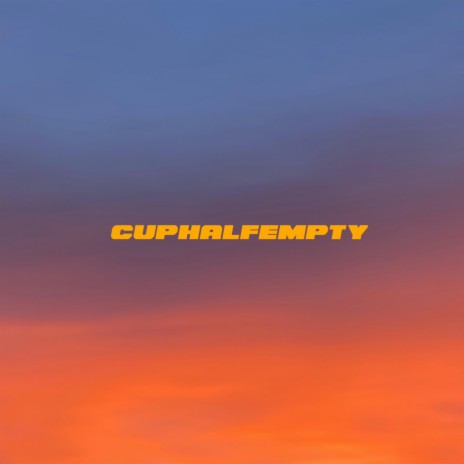 cuphalfempty | Boomplay Music