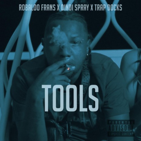 Tools ft. Robaloo Frans, Dindi Spray & Trap Docks | Boomplay Music
