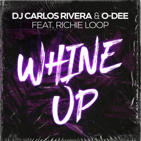 Whine Up (Radio Edit) ft. O-Dee & Richie Loop | Boomplay Music
