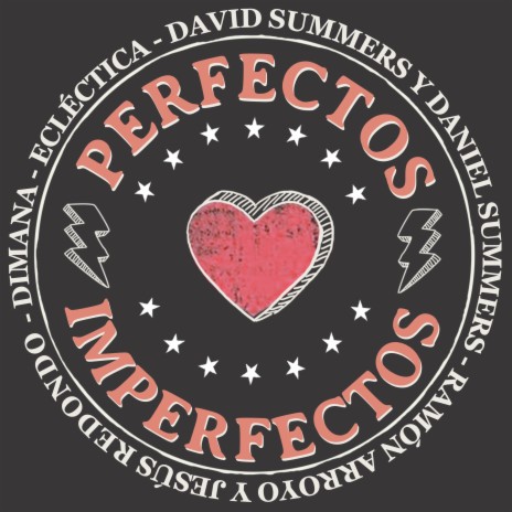 Perfectos Imperfectos ft. DIMANA, David Summers, Ramón Arroyo, Jesús Redondo & Dani Summers | Boomplay Music