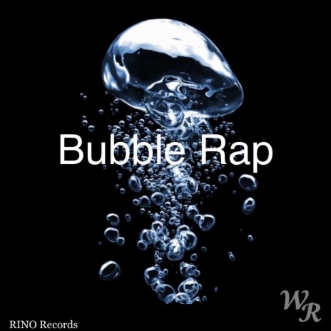 Bubble Rap | Boomplay Music