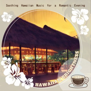 Soothing Hawaiian Music for a Romantic Evening