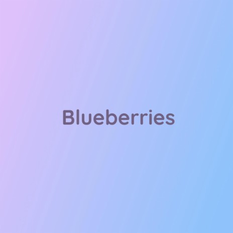 Blueberries | Boomplay Music