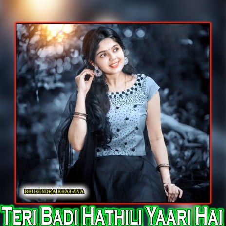 Teri Badi Hathili Yaari Hai | Boomplay Music