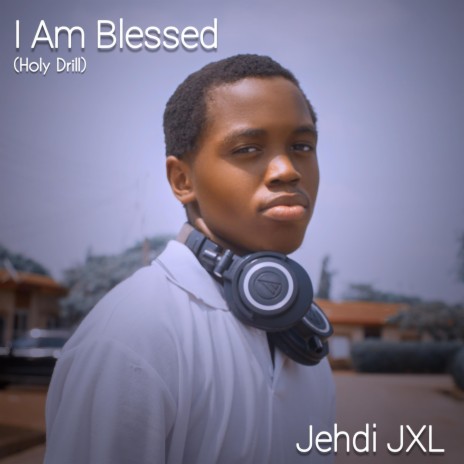 I Am Blessed (Holy Drill) | Boomplay Music