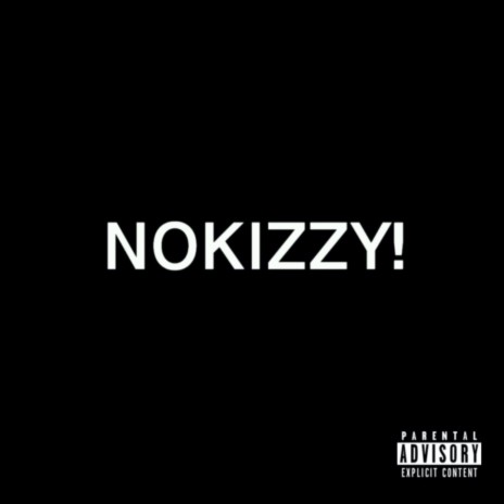 NOKIZZY! | Boomplay Music