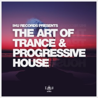 The Art Of Trance & Progressive House