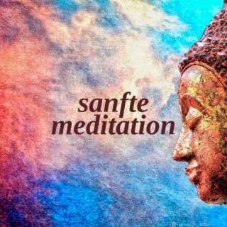 Sanfte Meditation: Entspannung und Ruhe durch Musik für Körper, Geist und Seele