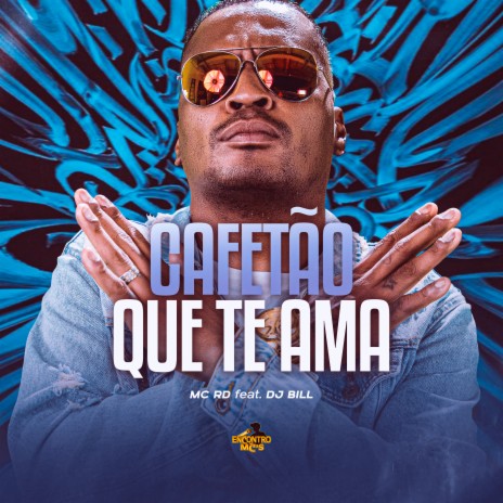 Cafetão Que Te Ama ft. DJ Bill | Boomplay Music