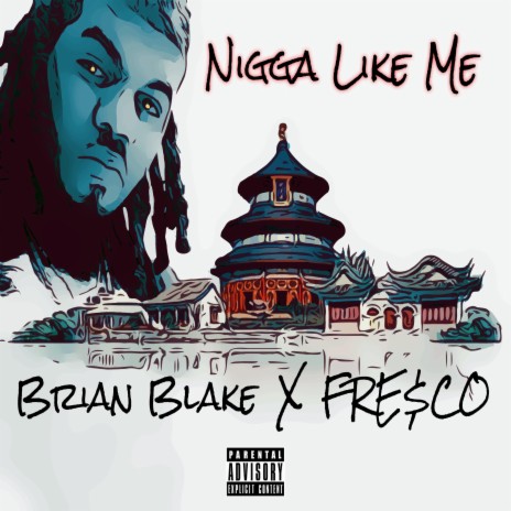 Nigga Like Me ft. Fre$co | Boomplay Music