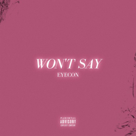 Won't Say | Boomplay Music