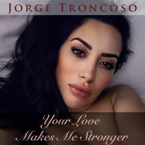 Your Love Makes Me Stronger | Boomplay Music