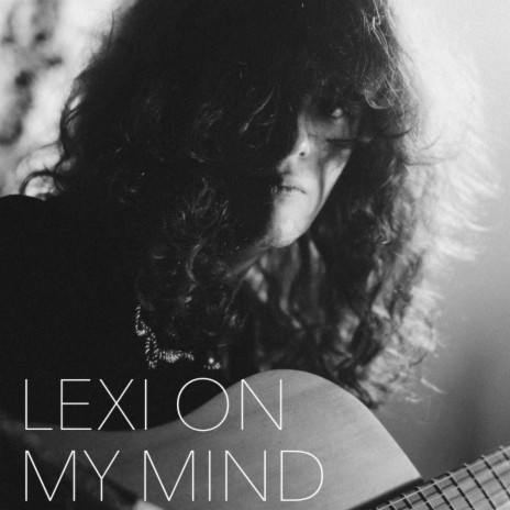 Lexi On My Mind | Boomplay Music