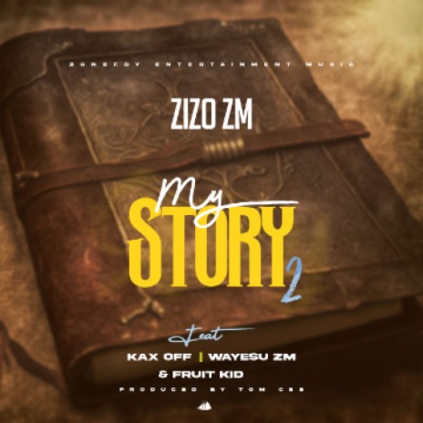 My story 2 feat Kaxoff, Fruit kid & Wayesu zm | Boomplay Music