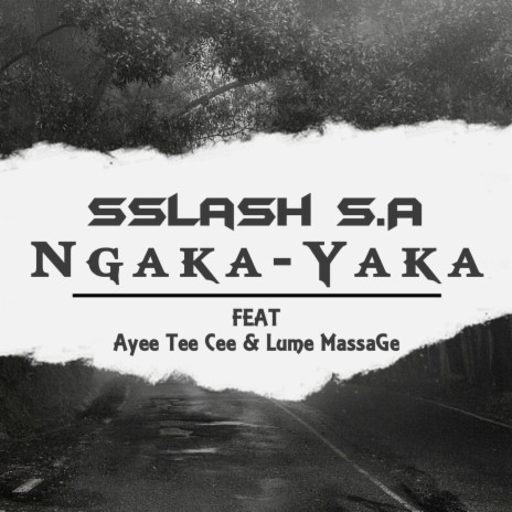 Ngaka Yaka ft. Ayee Tee Cee & lume massage | Boomplay Music