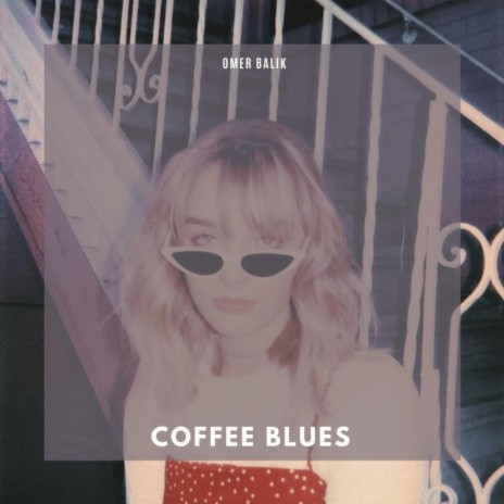 Coffee Blues | Boomplay Music