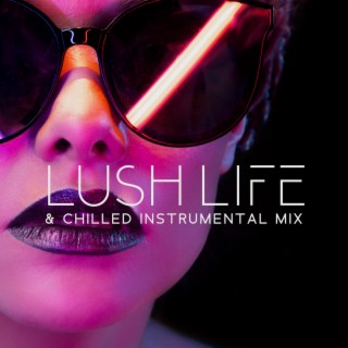 Lush Life – Lofi & Chilled Instrumental Mix (Saxophone, Guitar, Drums)