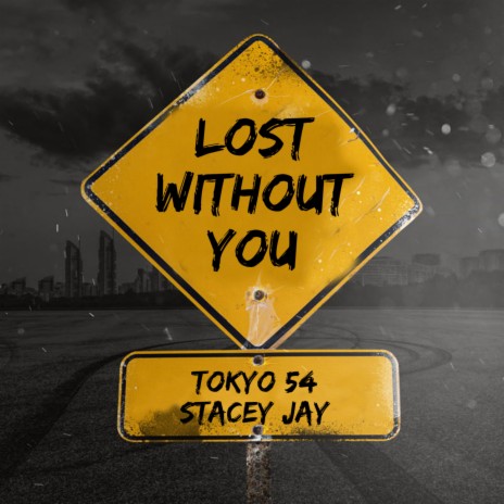 Lost without you ft. Stacey Jay | Boomplay Music