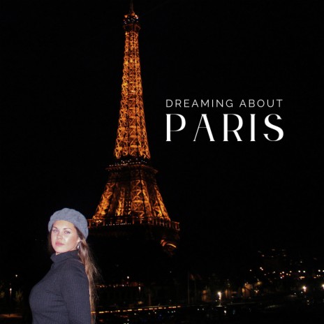 Dreaming About Paris | Boomplay Music