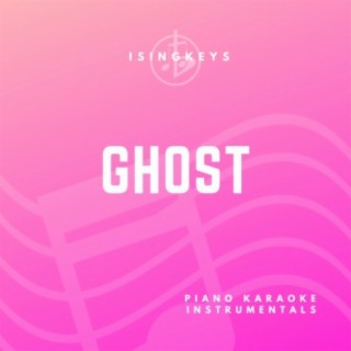 Ghost (Piano Karaoke Instrumentals)