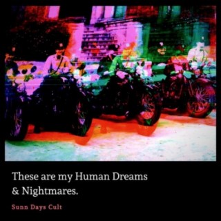 Human Dreams & Nightmares