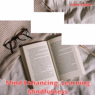 Mind Enhancing, Learning Mindfulness