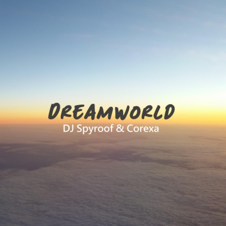 Dreamworld ft. Corexa | Boomplay Music