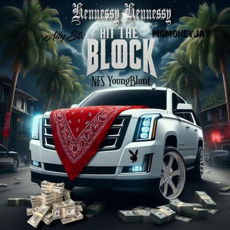 Hit the Block ft. Ally stx, NFS Young Blunt & MoMoneyJay | Boomplay Music