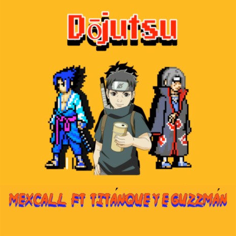 Dōjutsu ft. E. guzzmán & TITÁNQUE | Boomplay Music