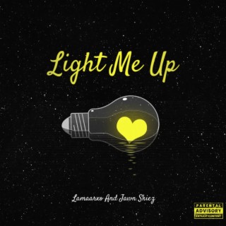 Light Me Up ft. jawn skiez lyrics | Boomplay Music