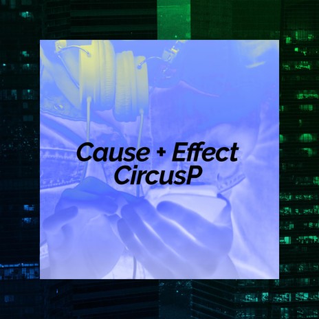 Cause + Effect | Boomplay Music