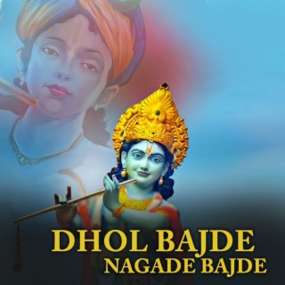 Dhol Bajde Nagade Bajde