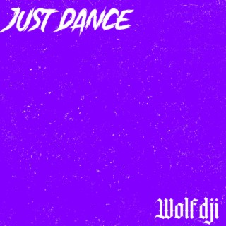 JUST DANCE