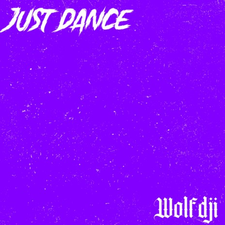 JUST DANCE | Boomplay Music